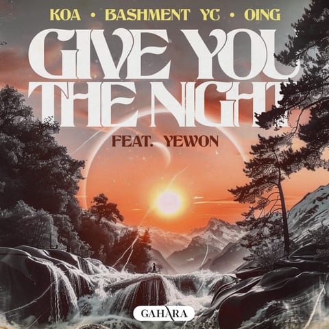 Koa, Bashment Yc & Oing — Give You the Night (feat. YEWON) 앨범 커버